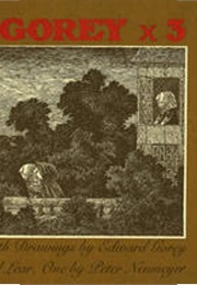 Gorey X 3 (Edward Gorey)