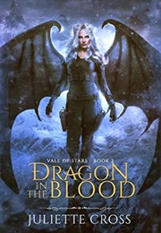Dragon in the Blood (Juliette Cross)