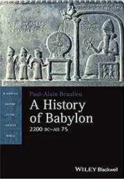 A History of Babylon, 2200 BC - AD 75 (Paul-Alain Beaulieu)