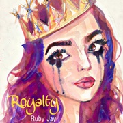 Royalty - Ruby Jay