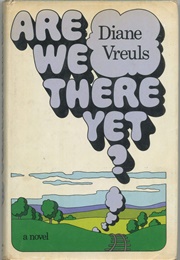 Are We There Yet? (Diane Vreuls)