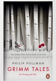 Grimm Tales for Young and Old (Philip Pullman)