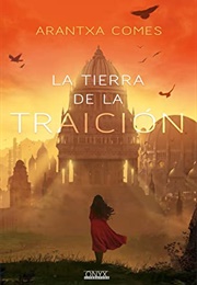 La Tierra De La Traición (Arantxa Comes)