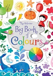 The Usborne Big Book of Colours (Felicity Brooks)