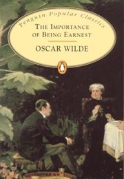 The Importance of Being Earnest (Oscar Wilde)