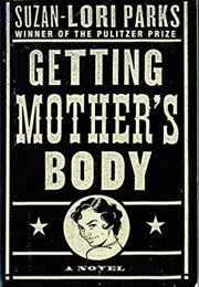 Getting Mother's Body (Suzan-Lori Parks)