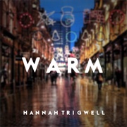 Warm - Hannah Trigwell