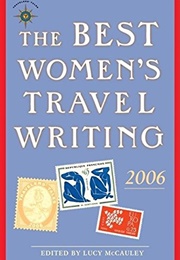 The Best Women's Travel Writing 2006 (Lucy McCauley)