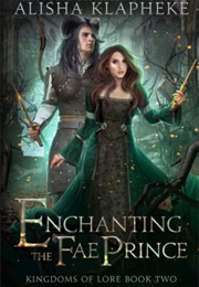 Enchanting the Fae Prince (Alisha Klapheke)