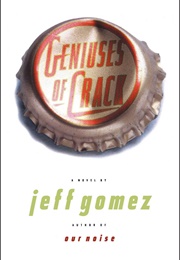Geniuses of Crack (Jeff Gomez)