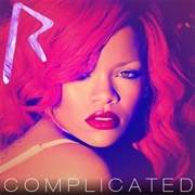 Complicated - Rihanna