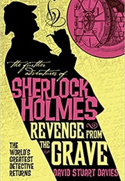 Further Adventures of Sherlock Holmes: Revenge From the Grave (David Stuart Davies)
