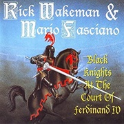 Rick Wakeman & Mario Fasciano: Black Knights at the Court of Ferdinand IV