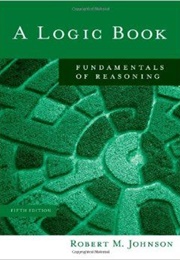 A Logic Book : Fundamentals of Reasoning (Robert M. Johnson)