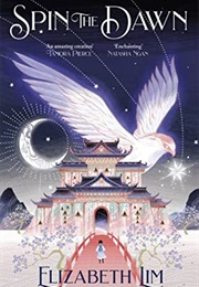 Spin the Dawn (Elizabeth Lim)