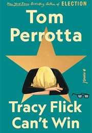 Tracy Flick Can&#39;t Win (Tom Perrotta)