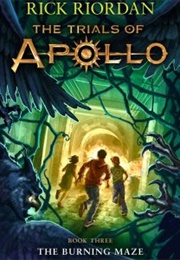 The Trials of Apollo: The Burning Maze (Rick Riordan)