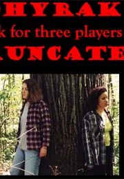 How to Make Dhyrak, a Dramatic Work for Three Players and Camera, Truncated (1999)