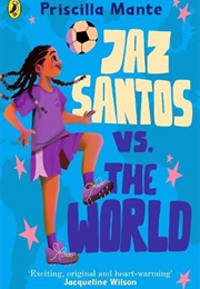 Jaz Santos vs. the World (Priscilla Mante)