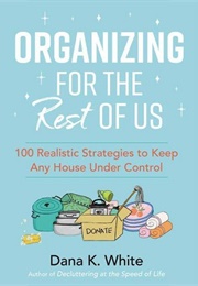 Organizing for the Rest of Us (Dana K. White)