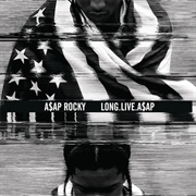 Long. Live. ASAP (A$AP Rocky, 2013)