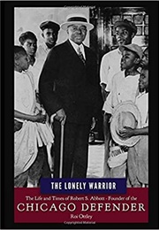 The Lonely Warrior: The Life and Times of Robert Abbott (Roi Ottley)