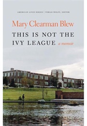 This Is Not the Ivy League (Mary Clearman Blew)
