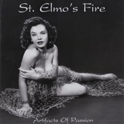 St. Elmo's Fire - Artifacts of Passion