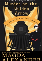 Murder on the Golden Arrow (Magda Alexander)