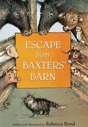 Escape From Baxters' Barn (Rebecca Bond)