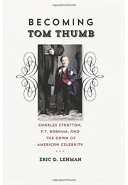 Becoming Tom Thumb (Eric D Lehman)
