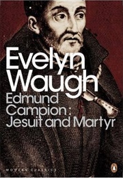 Edmund Campion: Jesuit and Martyr (Evelyn Waugh)