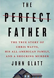 The Perfect Father (John Glatt)