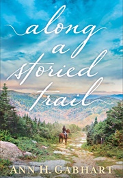 Along a Storied Trail (Ann H. Gabhart)