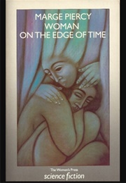 Woman on the Edge of Time (Marge Piercy)