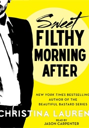 Sweet Filthy Morning After (Christina Lauren)