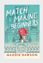 Matchmaking for Beginners (Maddie Dawson)
