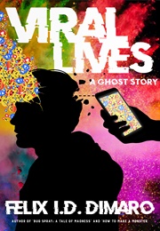 Viral Lives (Felix I.D. Dimaro)