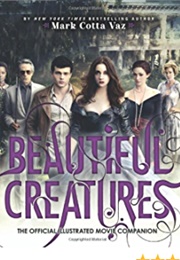 Beautiful Creatures : The Official Illustrated Movie Companion (Mark Cotta Vaz)