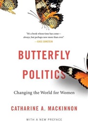 Butterfly Politics (Catherine MacKinnon)