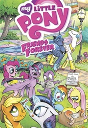 My Little Pony: Friends Forever (Alex De Campi, Jeremy Whitley, Ted Anderson, Rob A)