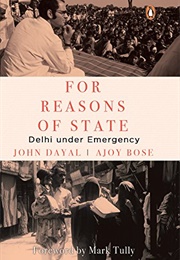 For Reasons of State: Delhi Under Emergency (John Dayal & Ajoy Bose)
