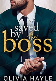 Saved by the Boss (Olivia Hayle)