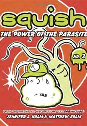The Power of the Parasite (Jennifer L. Holm)