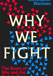 Why We Fight (Blattman)
