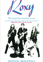 Roxy Music : The Band That Invented an Era (Philip Hoare)
