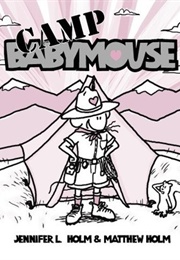Camp Babymouse (Babymouse, #6) (Jennifer L. Holm)