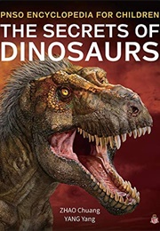 PNSO Encyclopedia for Children: The Secrets of Dinosaurs (Zhao Chuang & Yang Yang)