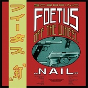 Foetus - Nail