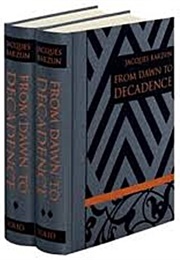 From Dawn to Decadence (Jacques Barzun)